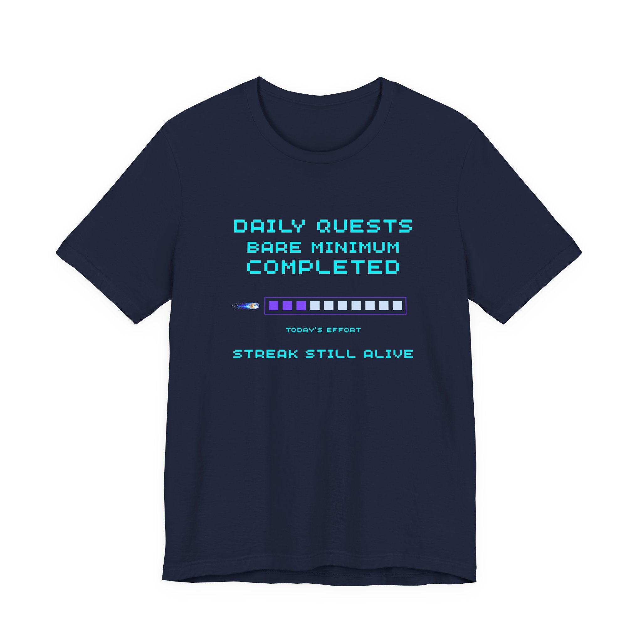 Daily Quests: Bare Minimum Completed Shirt – Streak Still Alive (Front & Back Print)