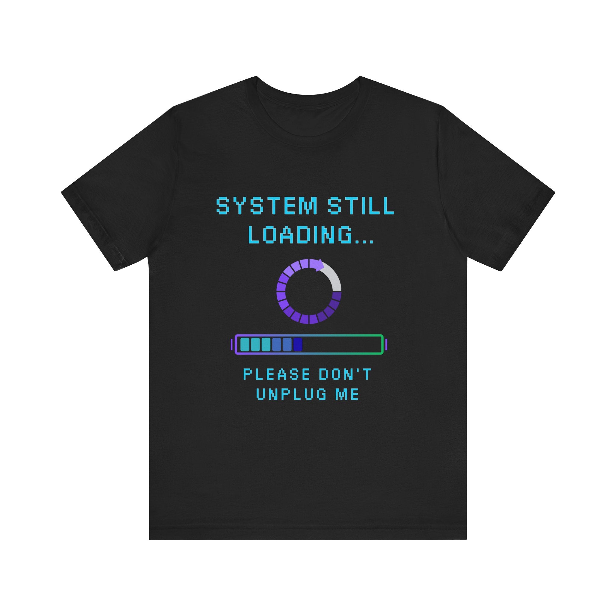 🧠 SYSTEM STILL LOADING Shirt • Please Don’t Unplug Me Gamer Tee • Stress Monitor Pixel T-Shirt • Retro 80s 90s Gift for Overloaded Brains