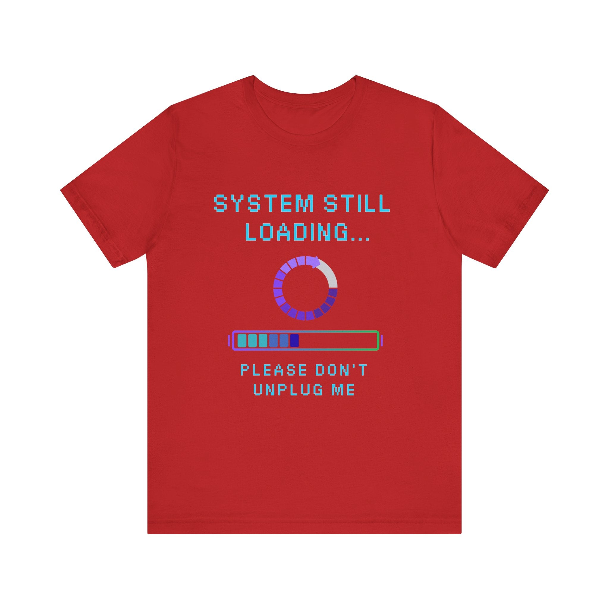 🧠 SYSTEM STILL LOADING Shirt • Please Don’t Unplug Me Gamer Tee • Stress Monitor Pixel T-Shirt • Retro 80s 90s Gift for Overloaded Brains