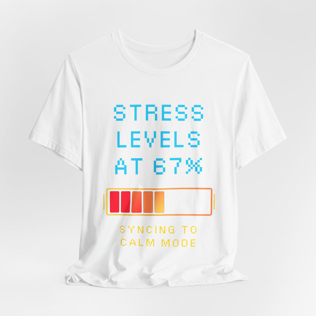 🧠 STRESS LEVELS AT 67% Shirt • Syncing to Calm Mode Gamer Tee • Mental Health HUD Pixel T-Shirt • Retro 80s 90s Gamer Gift for Adults