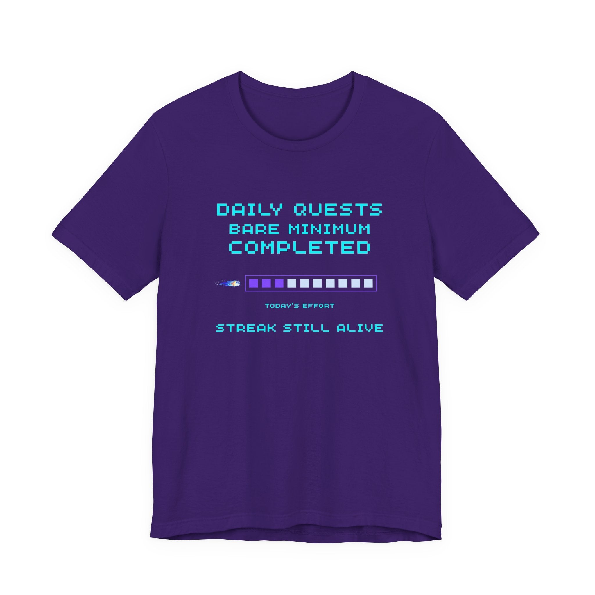 Daily Quests: Bare Minimum Completed Shirt – Streak Still Alive (Front & Back Print)