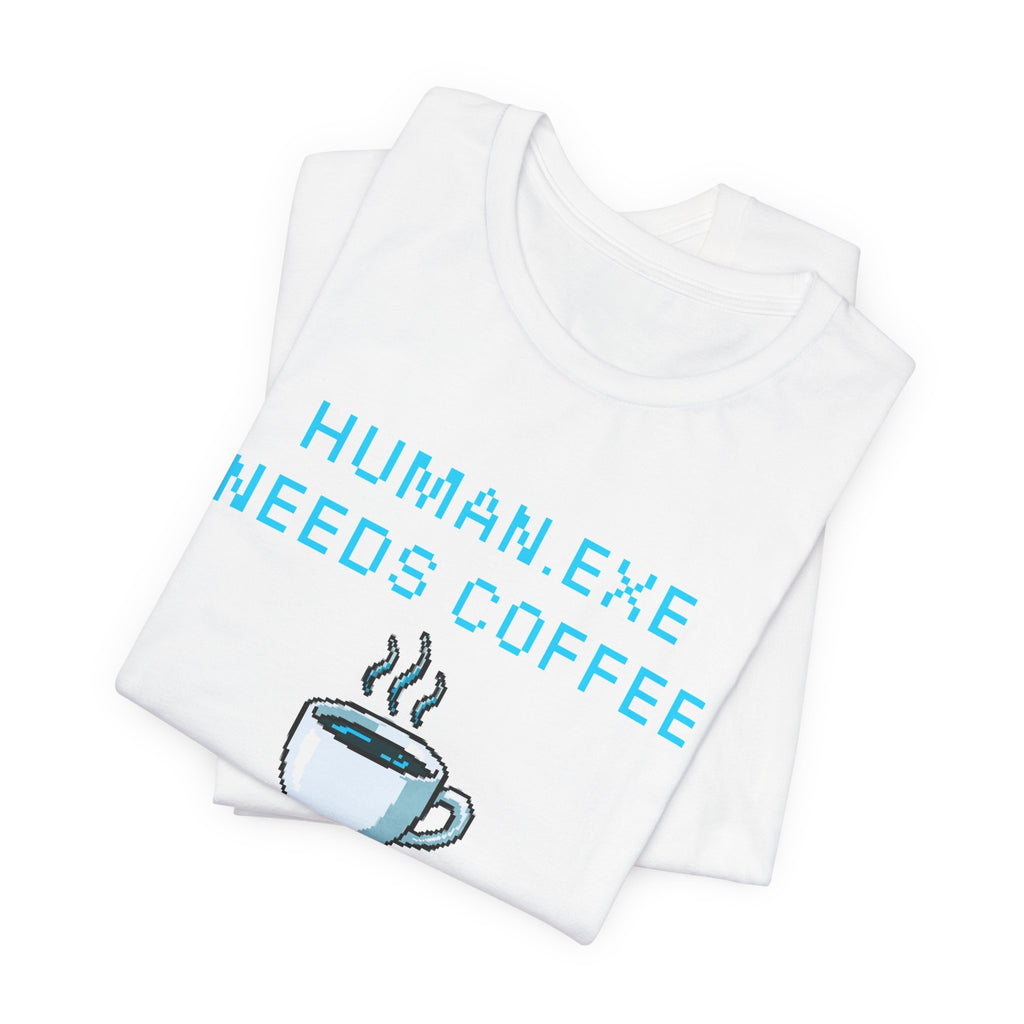 ☕ HUMAN.EXE NEEDS COFFEE Shirt • Insert Coffee to Respawn Gamer Tee • Morning Boot Sequence Pixel T-Shirt • Funny 80s 90s Gamer Gift