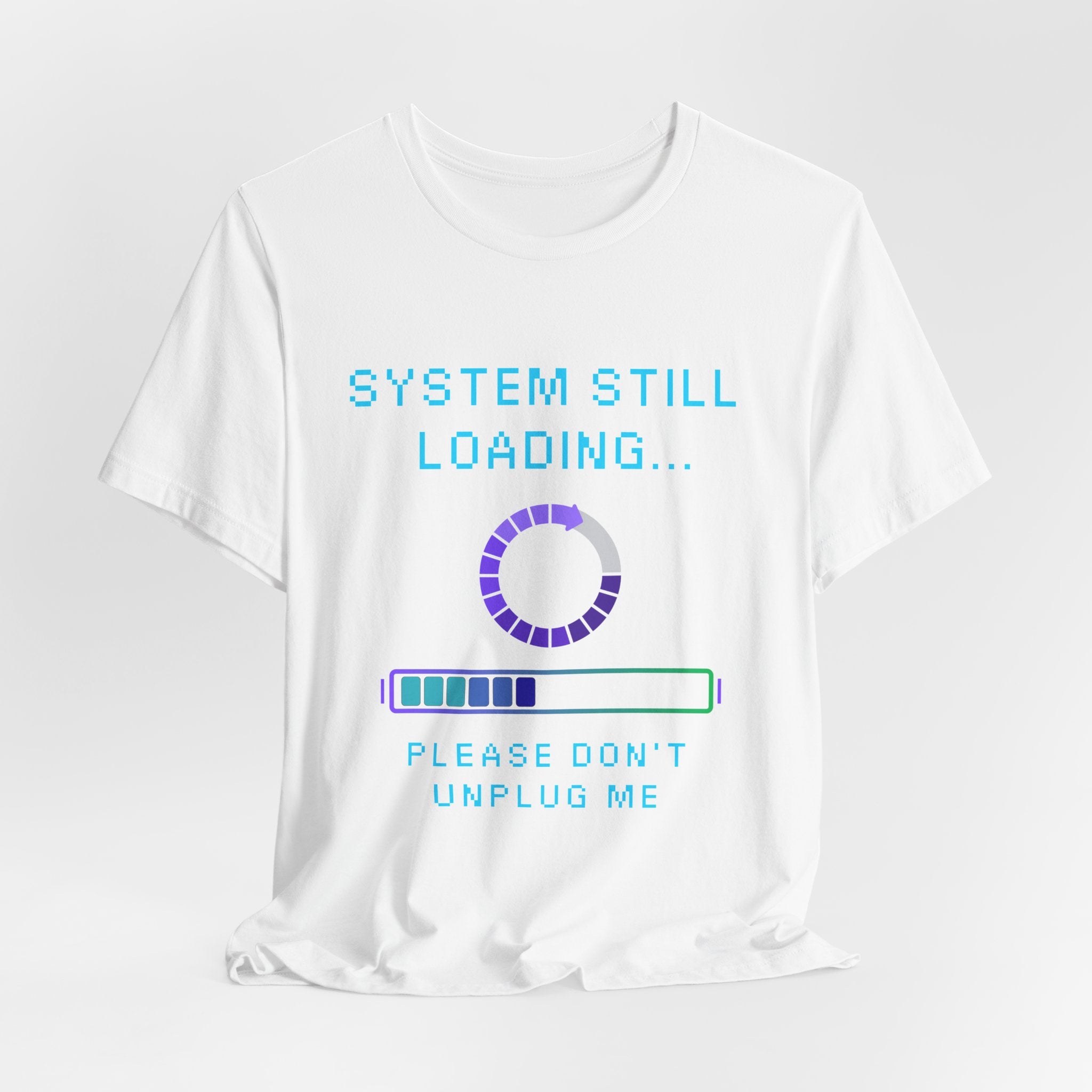 🧠 SYSTEM STILL LOADING Shirt • Please Don’t Unplug Me Gamer Tee • Stress Monitor Pixel T-Shirt • Retro 80s 90s Gift for Overloaded Brains