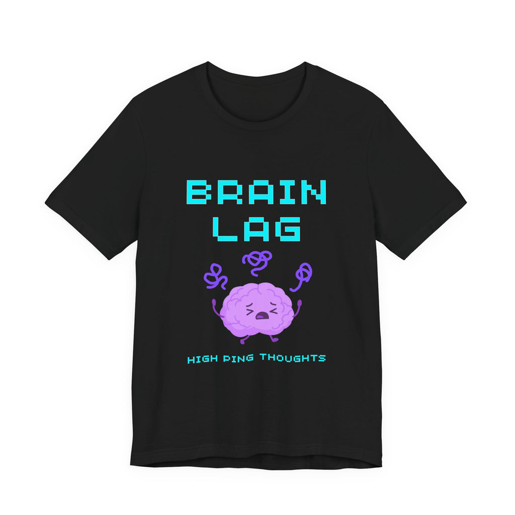 Brain Lag – High Ping Thoughts Shirt (Front & Back Print) Cognitive Latency Gamer Tee