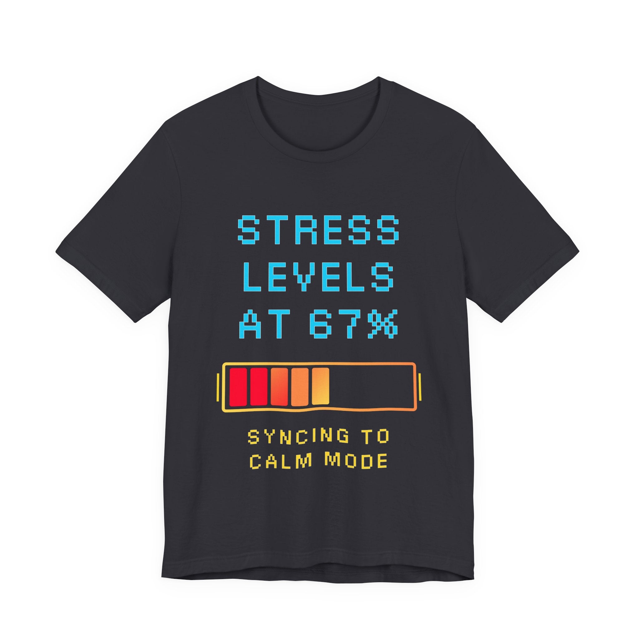 Stress Levels at 67% – Syncing to Calm Mode Gamer T-Shirt (Front & Back Print)