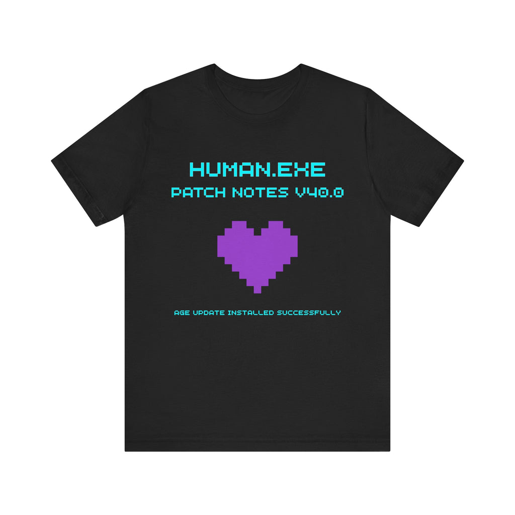 🎮 HUMAN.EXE Patch Notes v40.0 Shirt • Funny 40th Birthday Gamer T-Shirt • Retro Changelog Tee for 80s 90s Gamers • Level 40 Upgrade Gift
