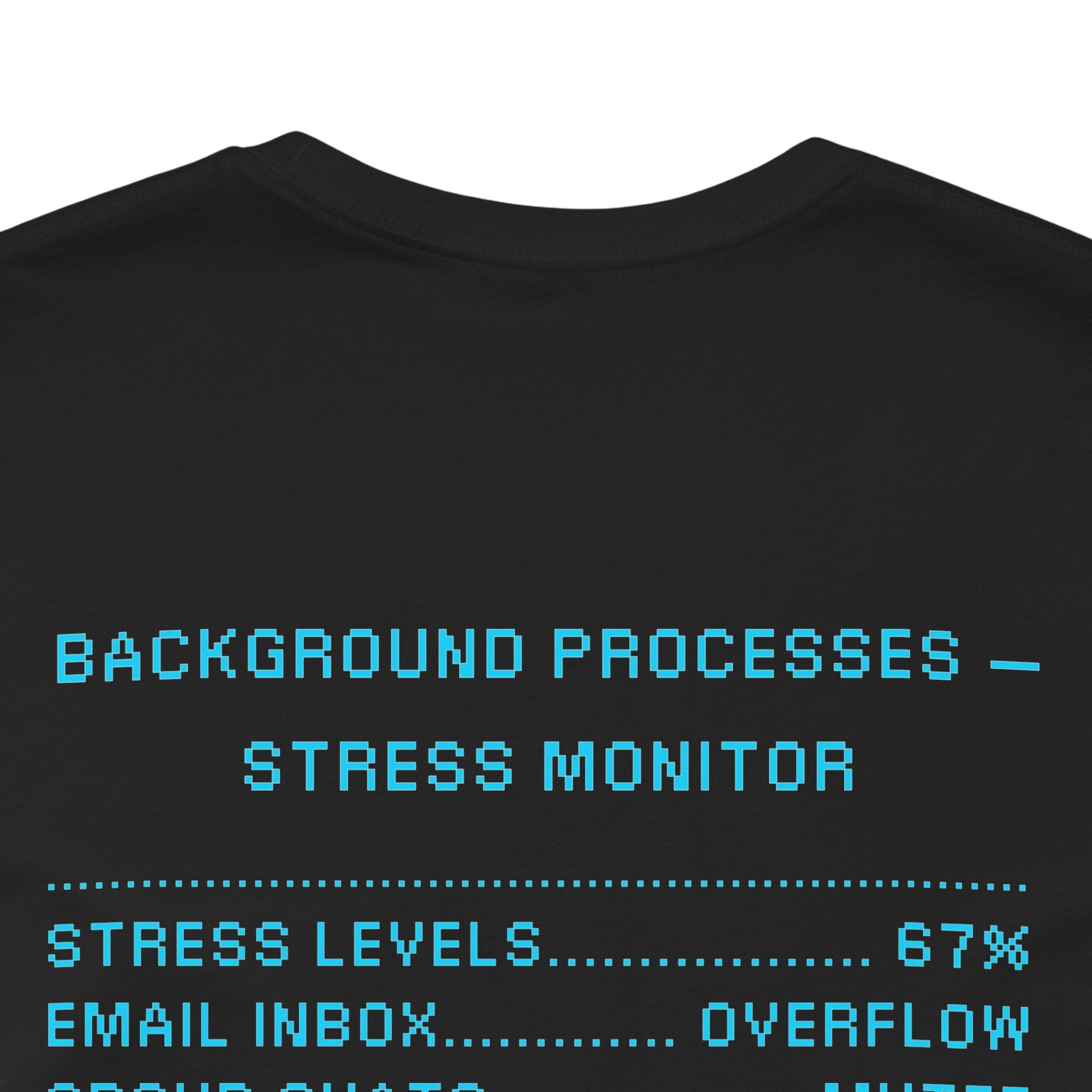 System Still Loading Shirt – Please Don’t Unplug Me Gamer Tee (Stress Monitor Front & Back Print)