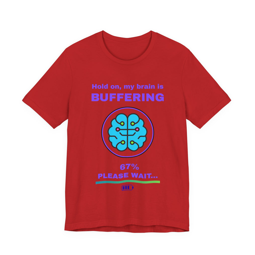 🔥 Brain Buffering Shirt • Funny Loading Bar Tee • Gamer Humor T-Shirt • Hold On My Brain Is Buffering • Mental Health Gamer Gift