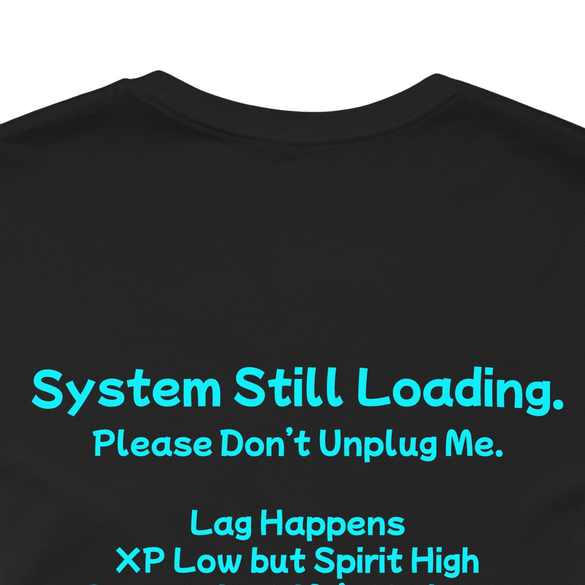 Saving My Sanity Shirt – One Pixel at a Time Retro Gamer Tee (System Still Loading Front & Back Print)