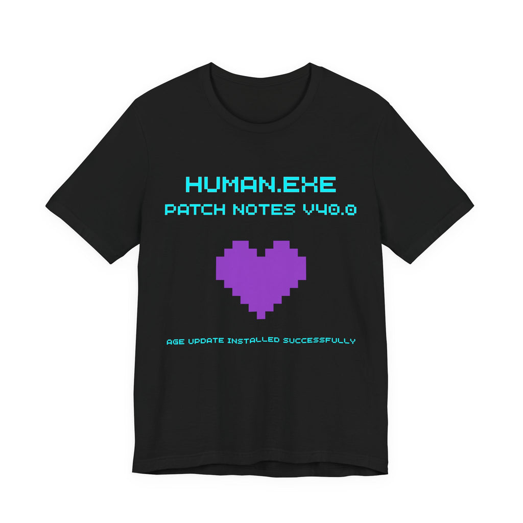 🎮 HUMAN.EXE Patch Notes v40.0 Shirt • Funny 40th Birthday Gamer T-Shirt • Retro Changelog Tee for 80s 90s Gamers • Level 40 Upgrade Gift