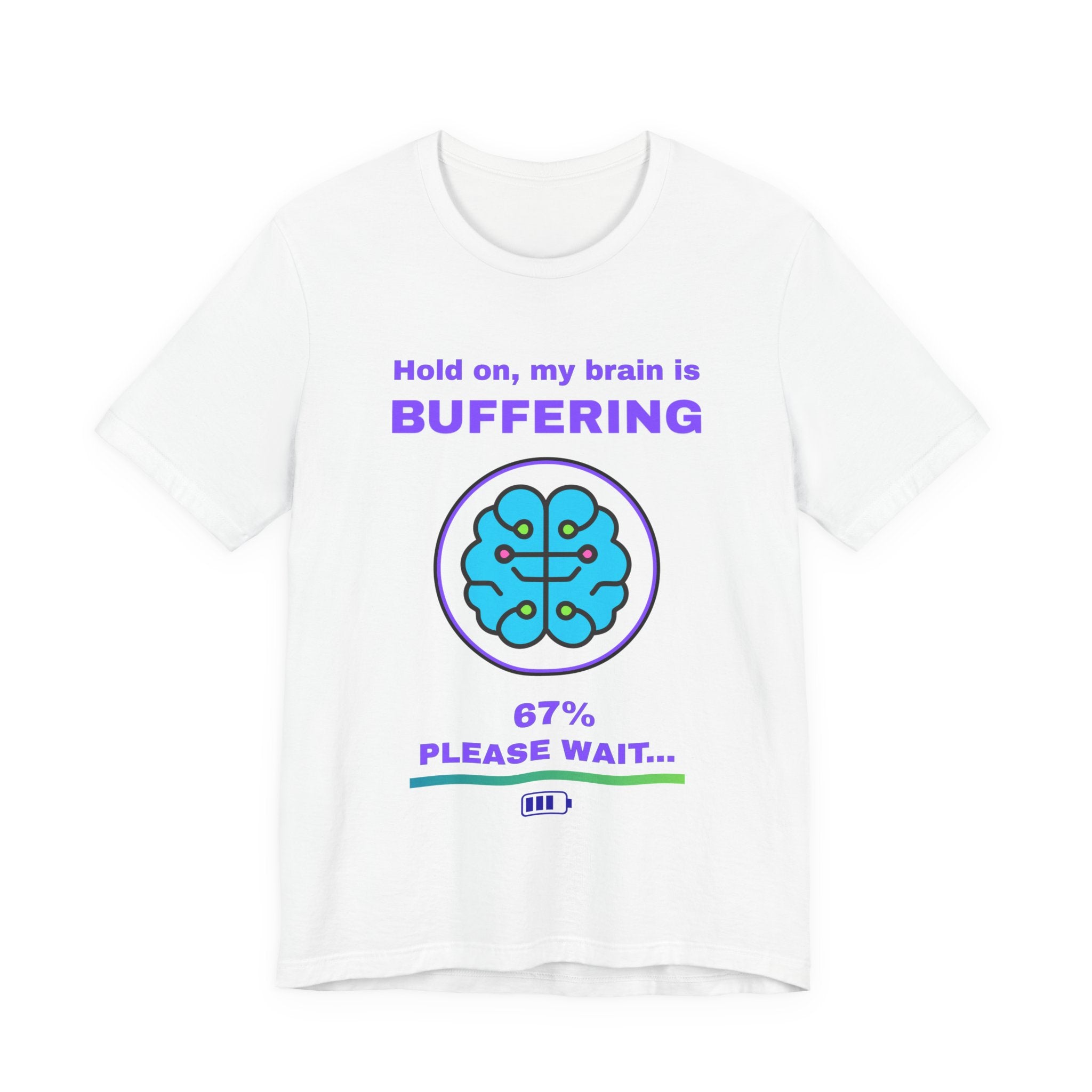 Hold On… My Brain Is Buffering Shirt – 67% Loaded Gamer T-Shirt (Front & Back Print)