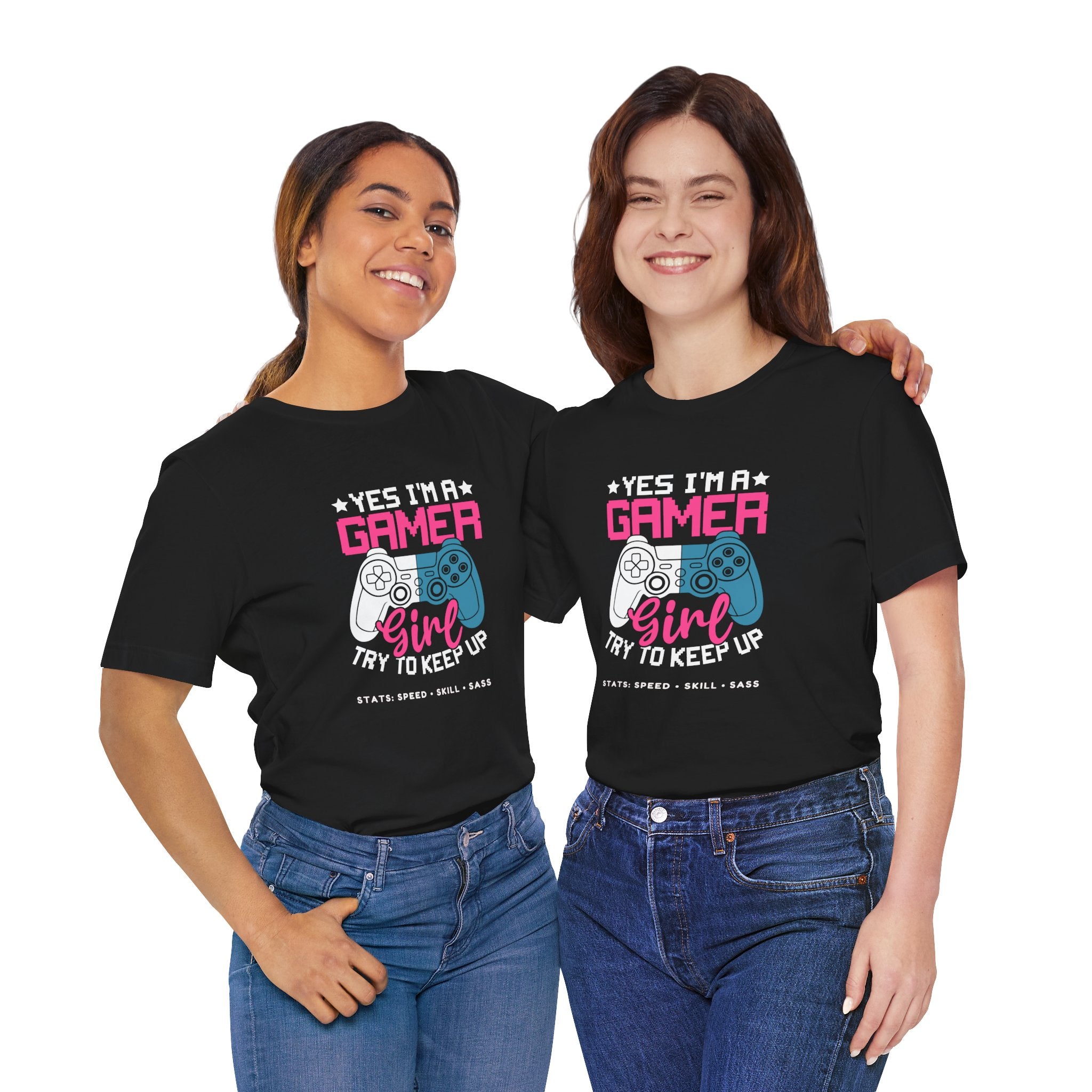 Gamer Girl – Yes I’m a Gamer Girl, Try to Keep Up Shirt (Front & Back Print)