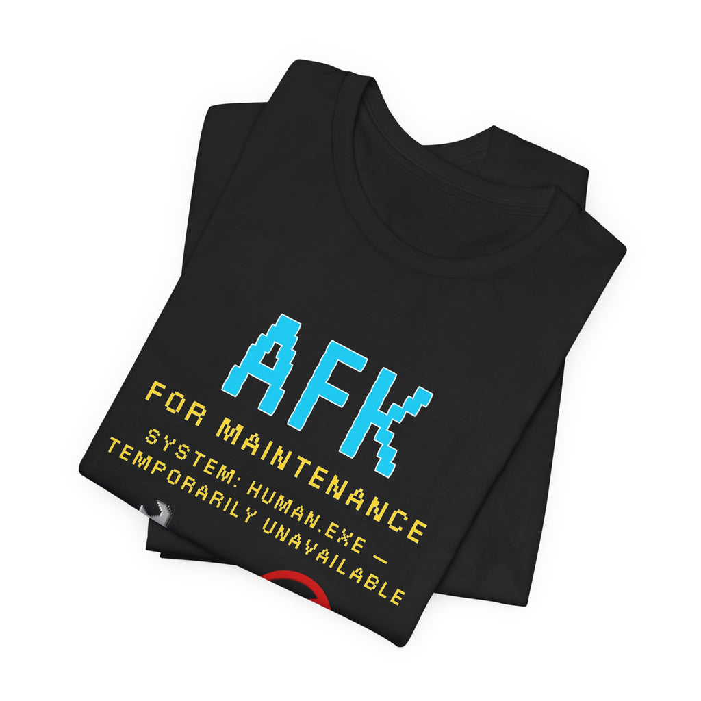 AFK for Maintenance Shirt – Self-Care Mode HUMAN.EXE Gamer Tee (Front & Back Print)
