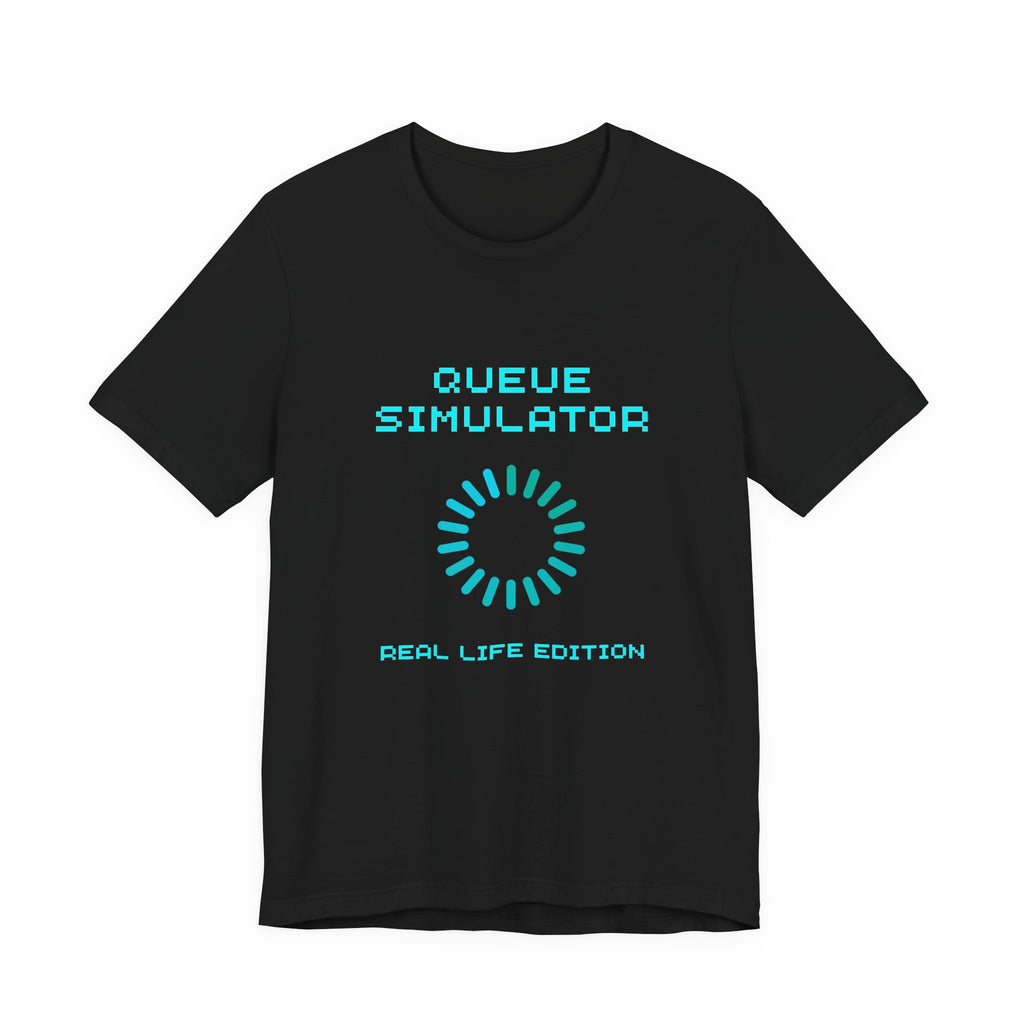 Queue Simulator – Real Life Edition Shirt (Front & Back Print) Waiting Time Estimated Gamer Tee