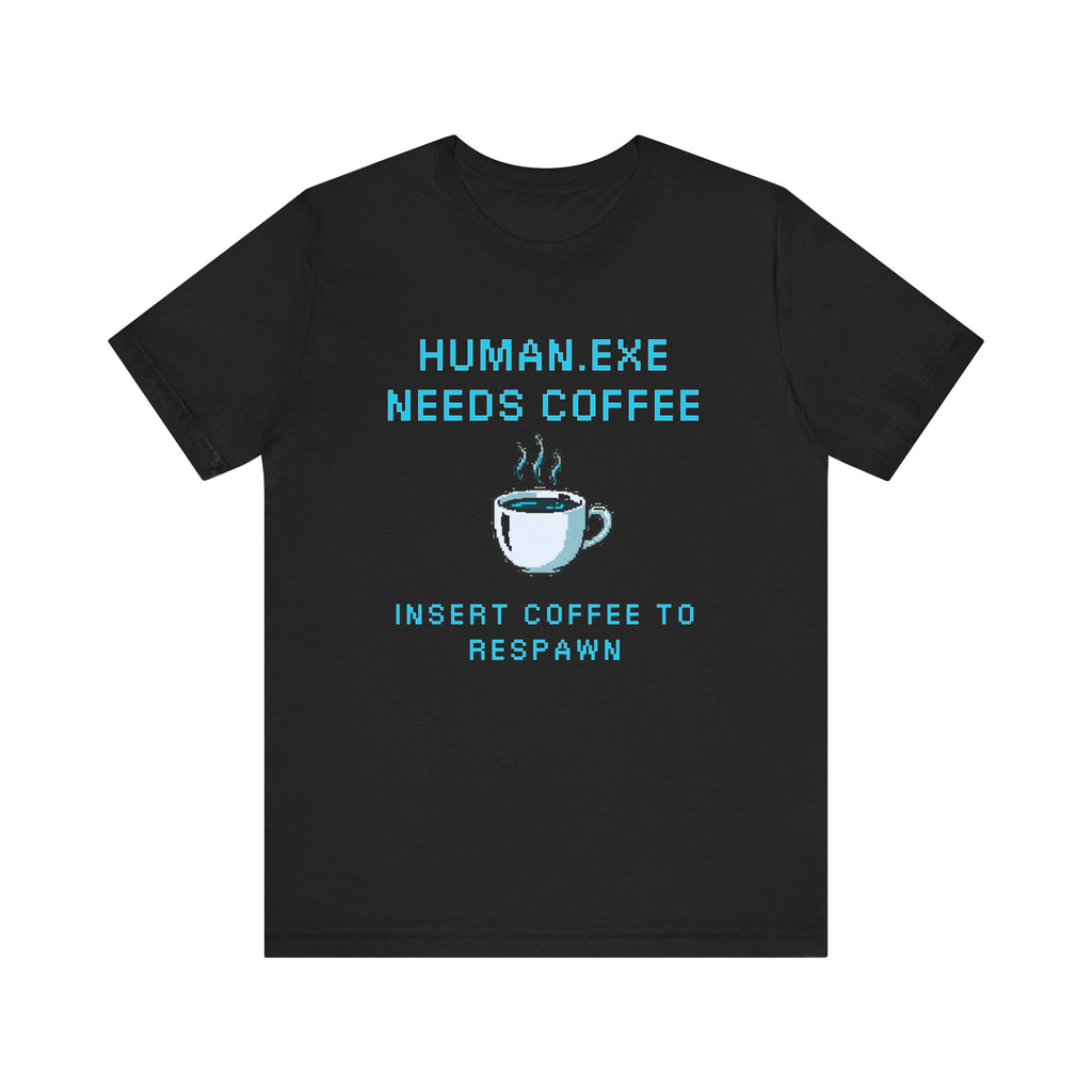 ☕ HUMAN.EXE NEEDS COFFEE Shirt • Insert Coffee to Respawn Gamer Tee • Morning Boot Sequence Pixel T-Shirt • Funny 80s 90s Gamer Gift