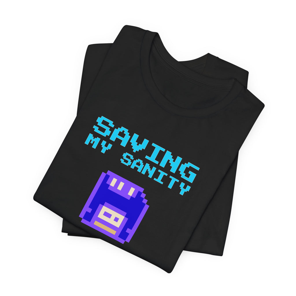 Saving My Sanity Shirt – One Pixel at a Time Retro Gamer Tee (System Still Loading Front & Back Print)