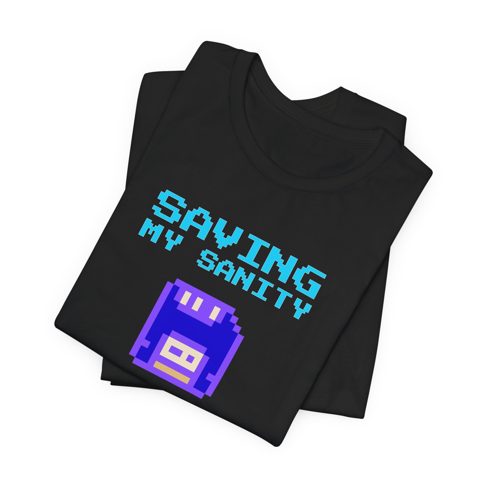 Saving My Sanity Shirt – One Pixel at a Time Retro Gamer Tee (System Still Loading Front & Back Print)