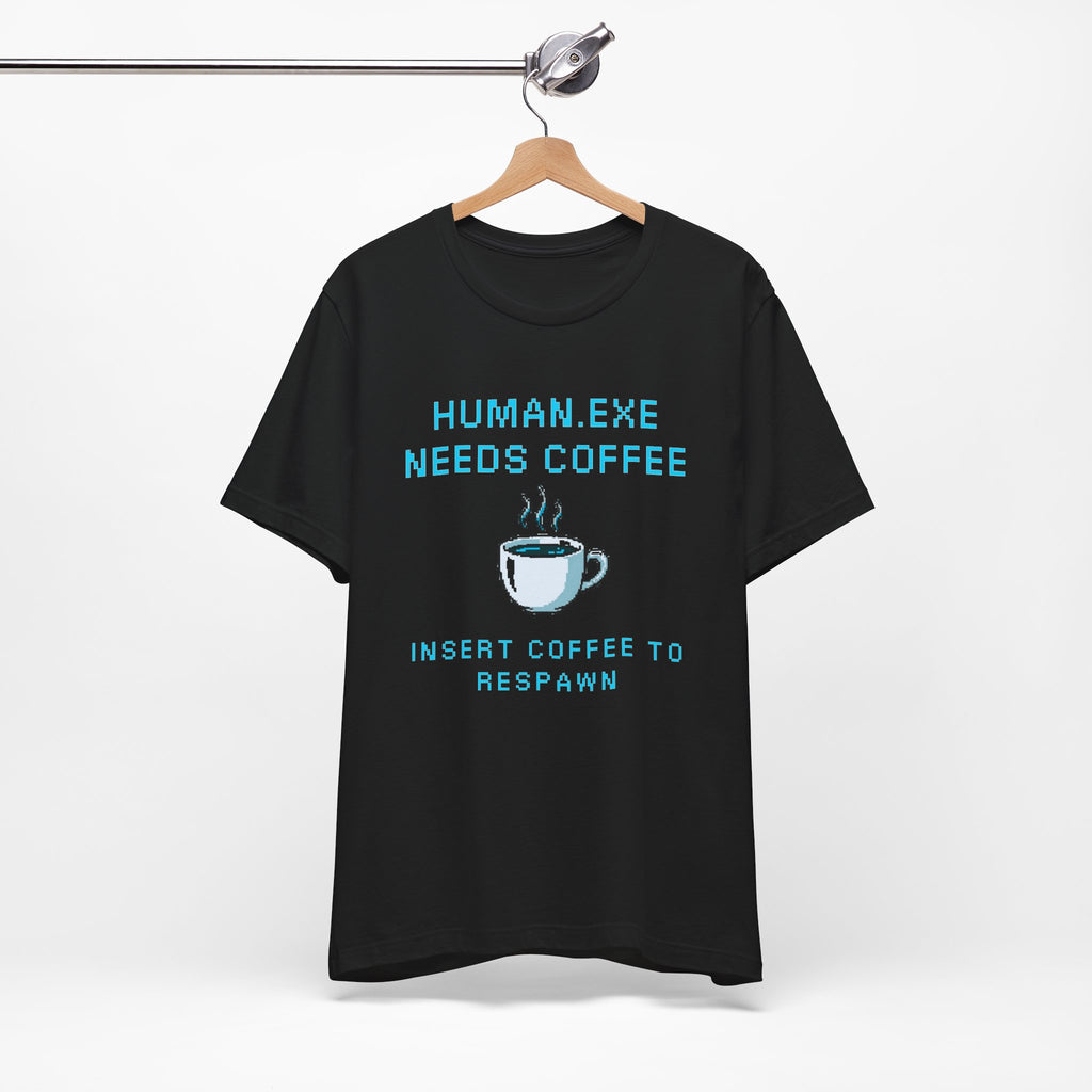☕ HUMAN.EXE NEEDS COFFEE Shirt • Insert Coffee to Respawn Gamer Tee • Morning Boot Sequence Pixel T-Shirt • Funny 80s 90s Gamer Gift