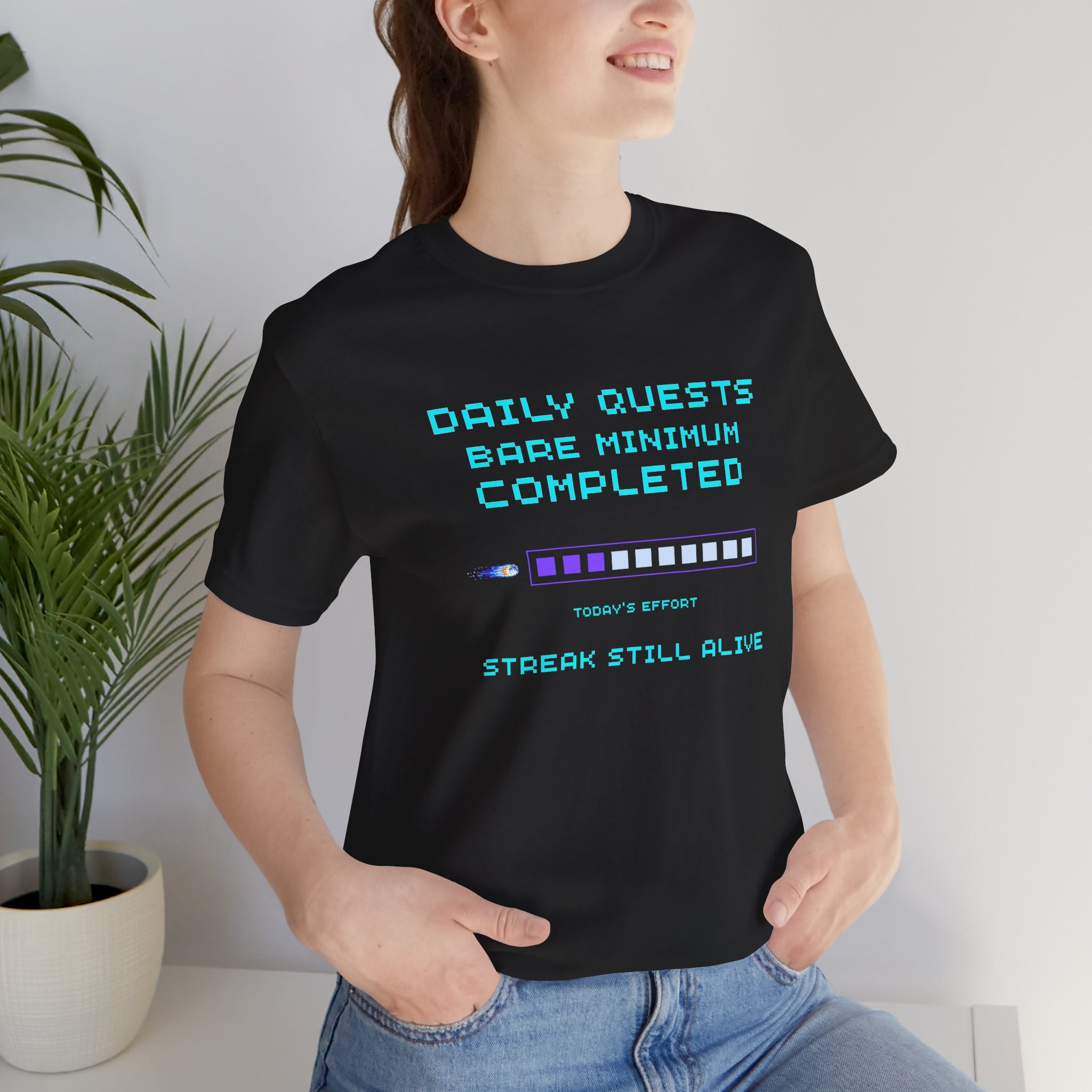 Daily Quests: Bare Minimum Completed Shirt – Streak Still Alive (Front & Back Print)