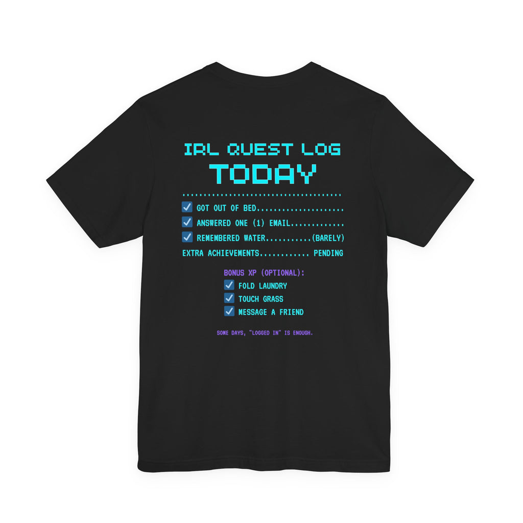 Daily Quests: Bare Minimum Completed Shirt – Streak Still Alive (Front & Back Print)