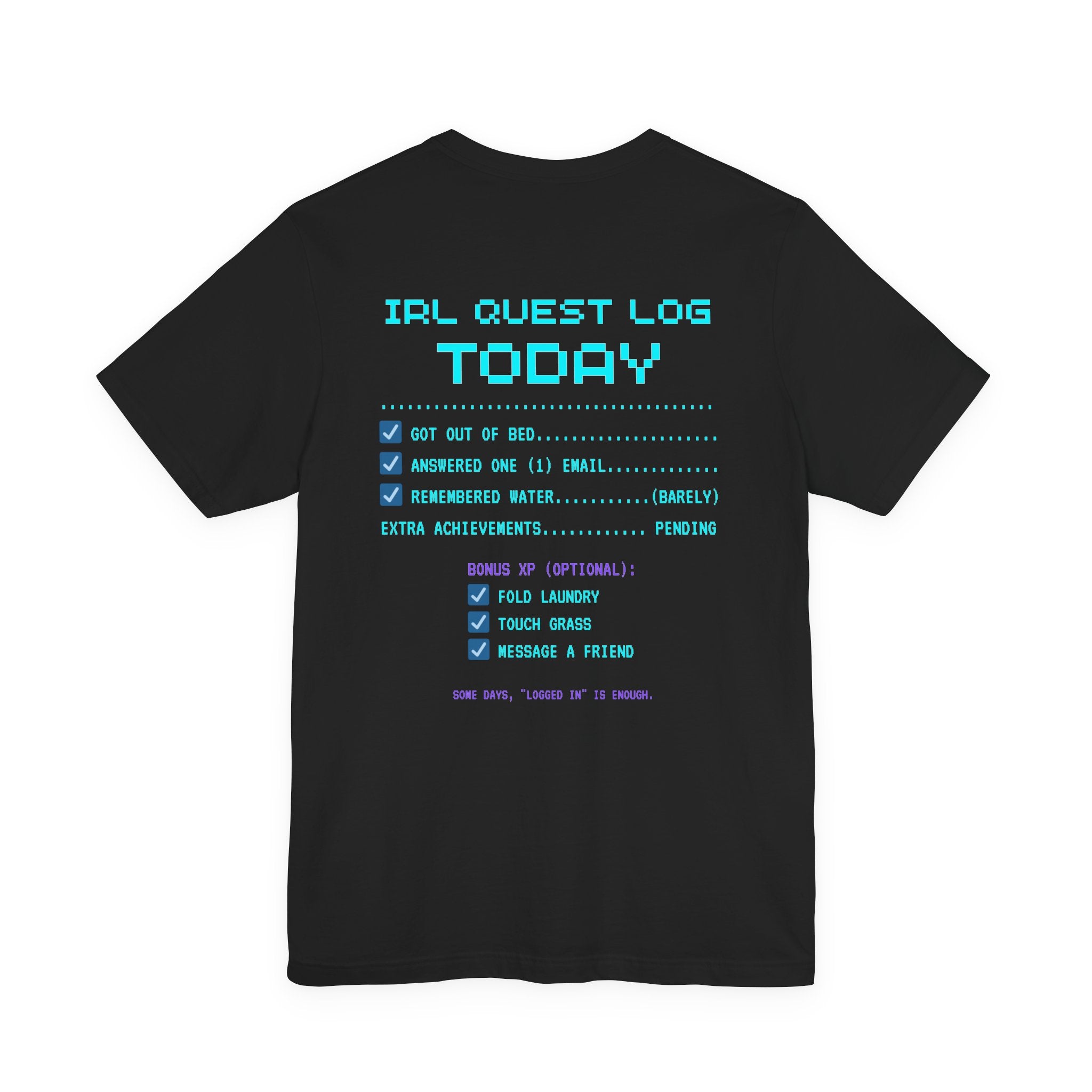 Daily Quests: Bare Minimum Completed Shirt – Streak Still Alive (Front & Back Print)