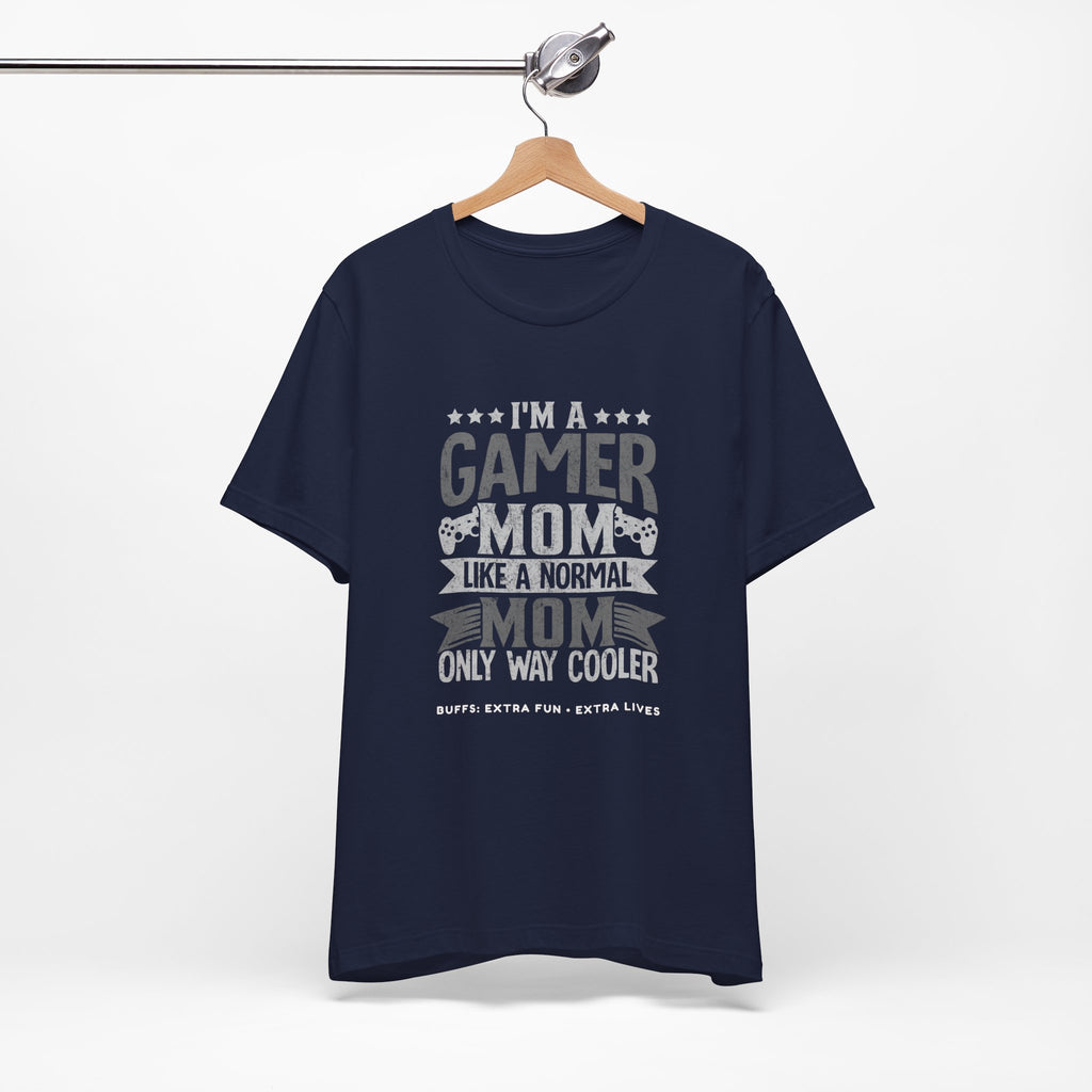Gamer Mom – Like a Normal Mom, Only Way Cooler Shirt (Front & Back Print)
