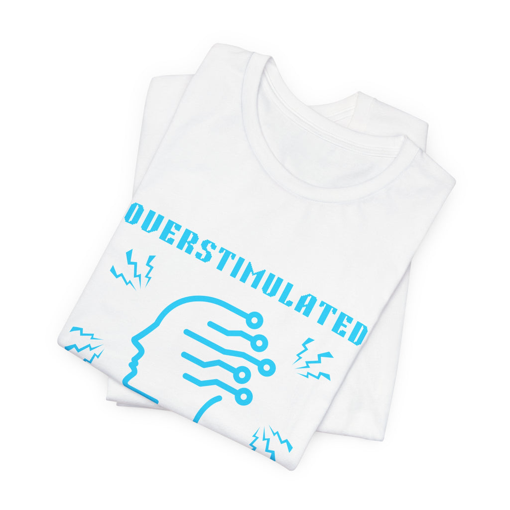 ⚡ OVERSTIMULATED STILL IN THE GAME Shirt • Sensory Input Maxed Out Gamer Tee • Retro Pixel Anxiety T-Shirt • Funny 80s 90s Gaming Gift