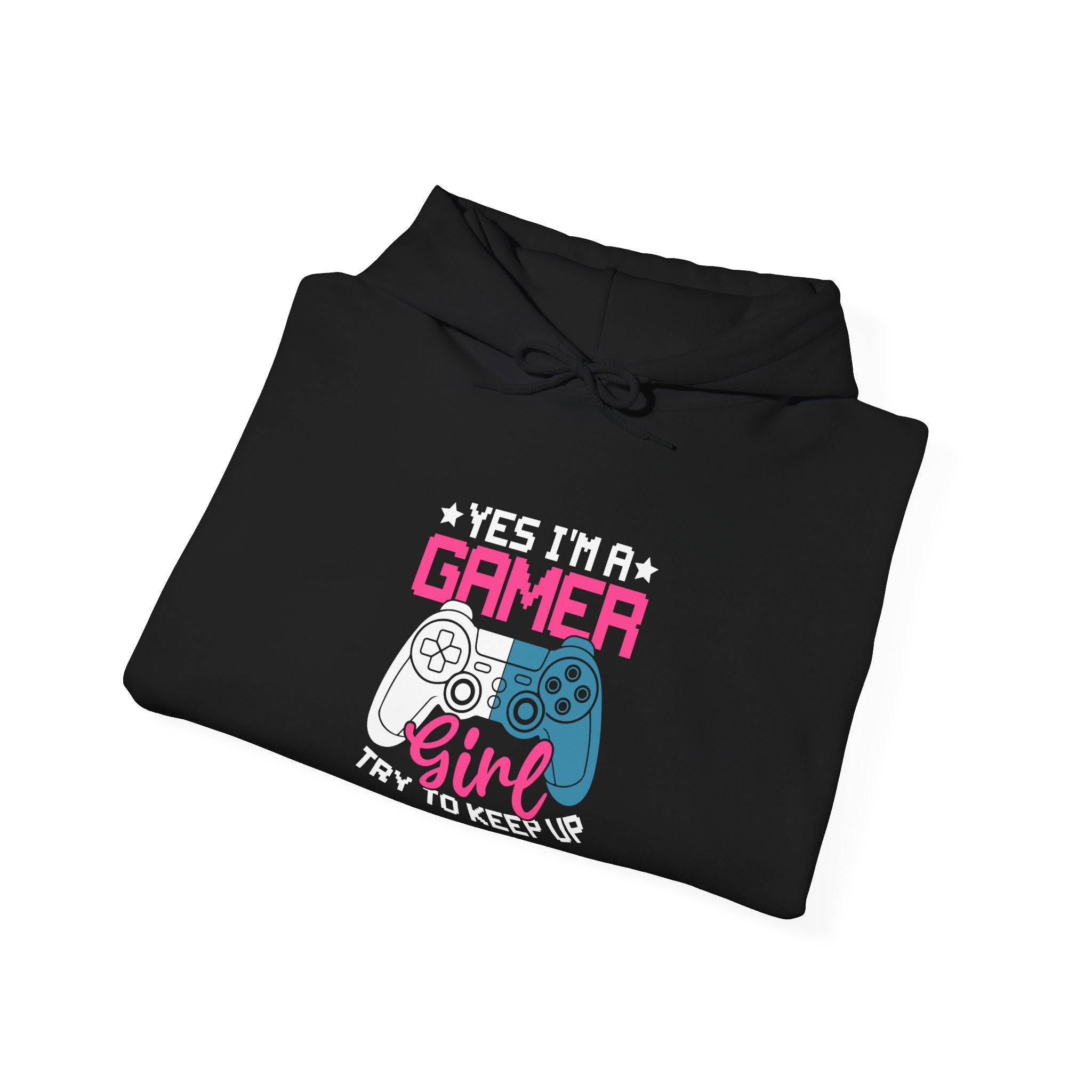 Gamer Girl – Yes I’m a Gamer Girl, Try to Keep Up Hoodie (Front & Back Print)