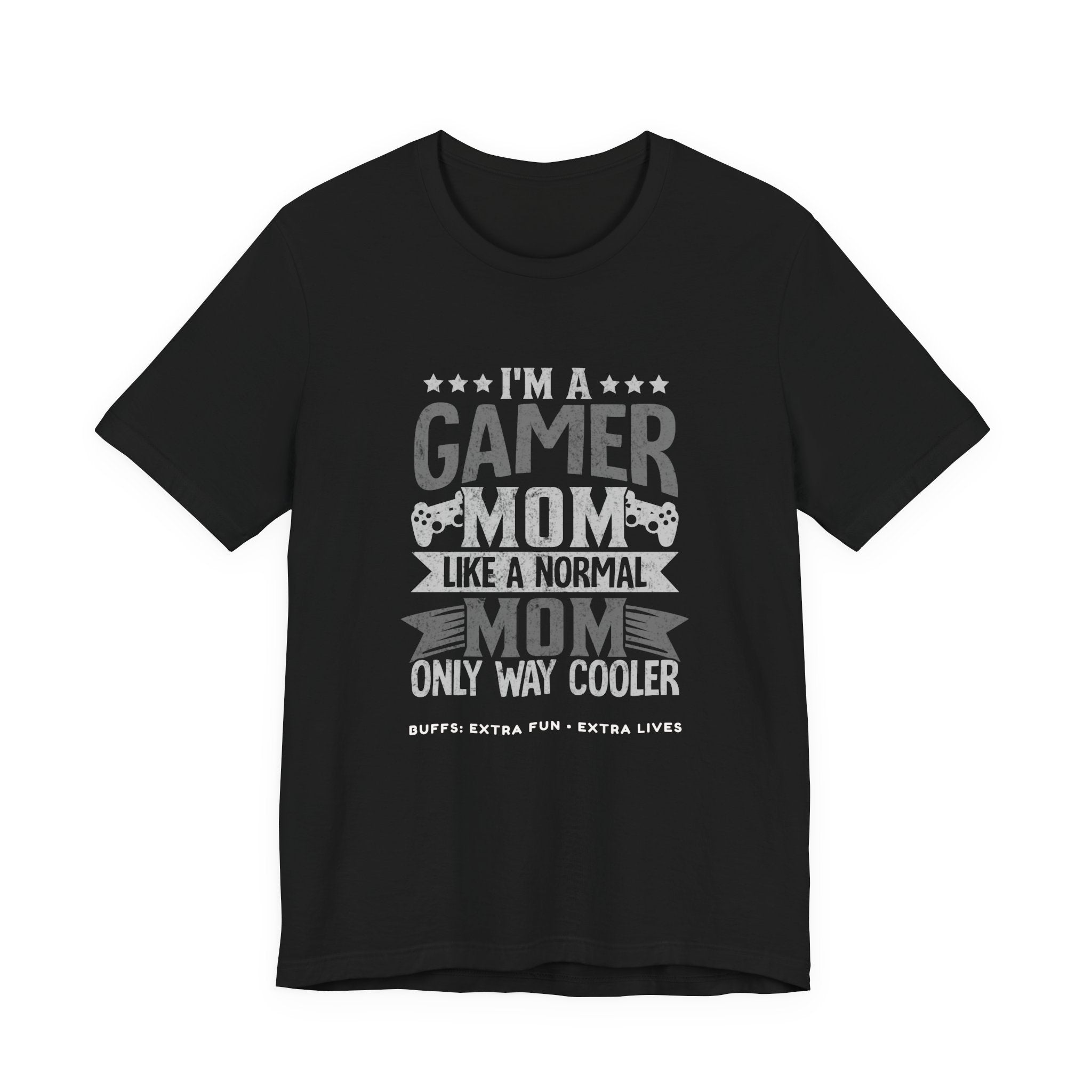 Gamer Mom – Like a Normal Mom, Only Way Cooler Shirt (Front & Back Print)