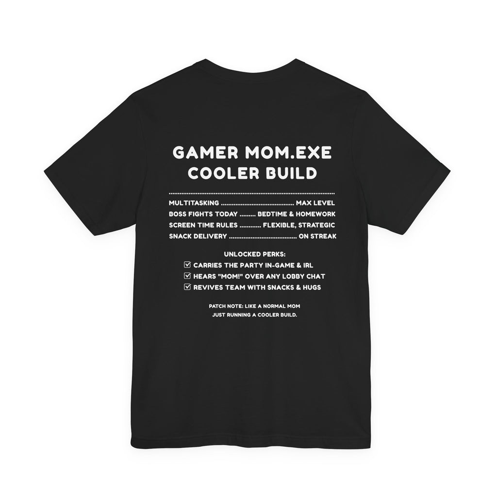 Gamer Mom – Like a Normal Mom, Only Way Cooler Shirt (Front & Back Print)