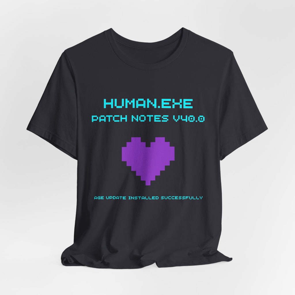 🎮 HUMAN.EXE Patch Notes v40.0 Shirt • Funny 40th Birthday Gamer T-Shirt • Retro Changelog Tee for 80s 90s Gamers • Level 40 Upgrade Gift