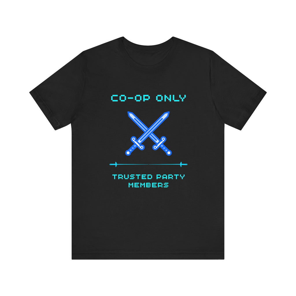 Co-Op Only – Trusted Party Members Shirt (Front & Back Print)