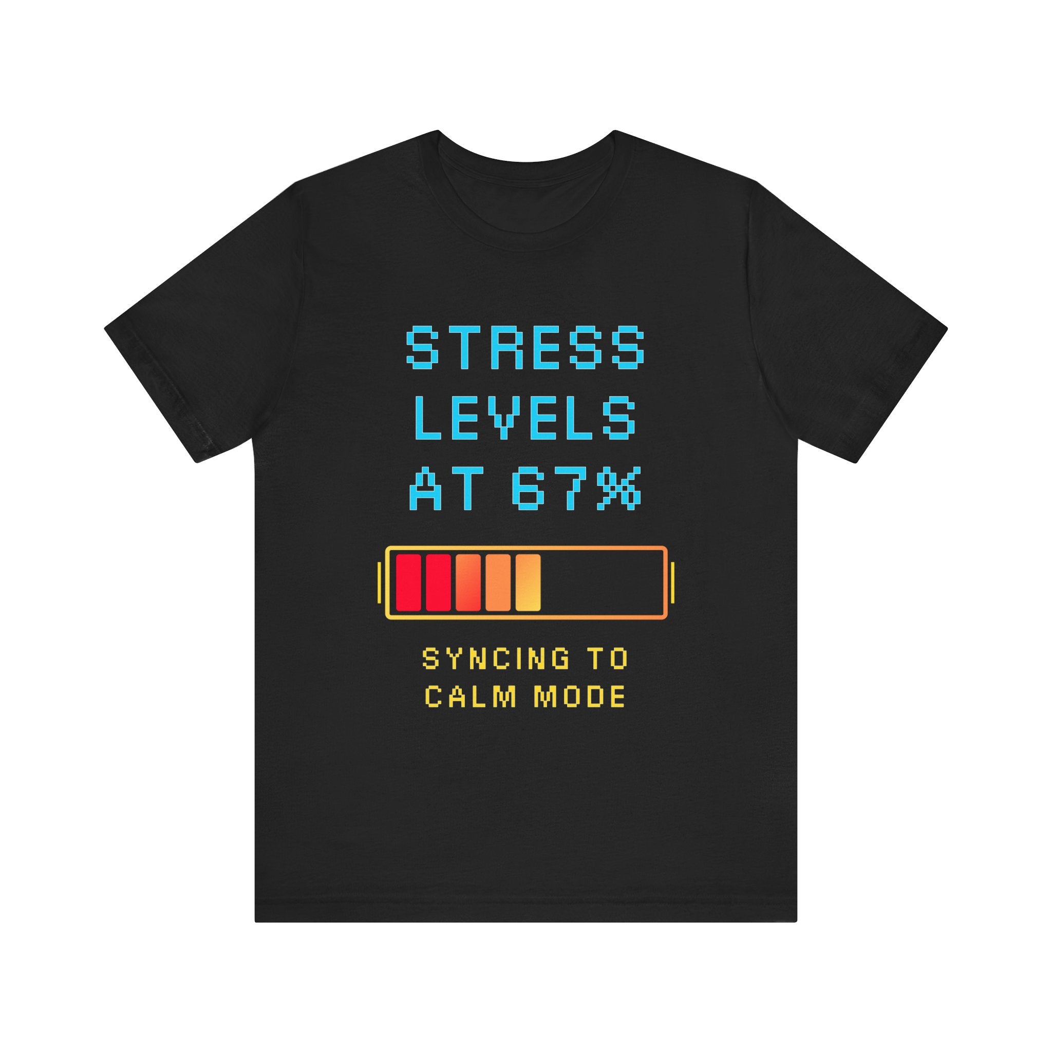 🧠 STRESS LEVELS AT 67% Shirt • Syncing to Calm Mode Gamer Tee • Mental Health HUD Pixel T-Shirt • Retro 80s 90s Gamer Gift for Adults