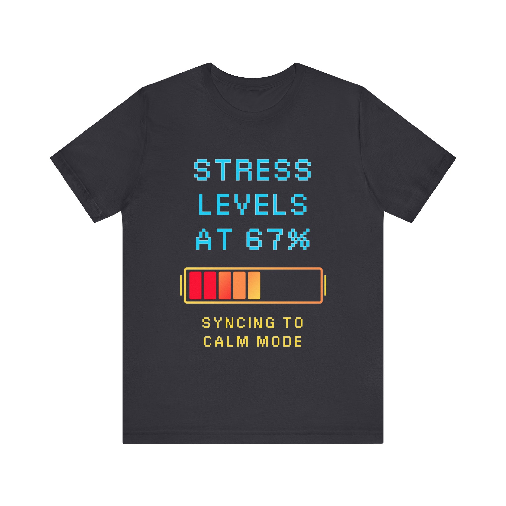 🧠 STRESS LEVELS AT 67% Shirt • Syncing to Calm Mode Gamer Tee • Mental Health HUD Pixel T-Shirt • Retro 80s 90s Gamer Gift for Adults