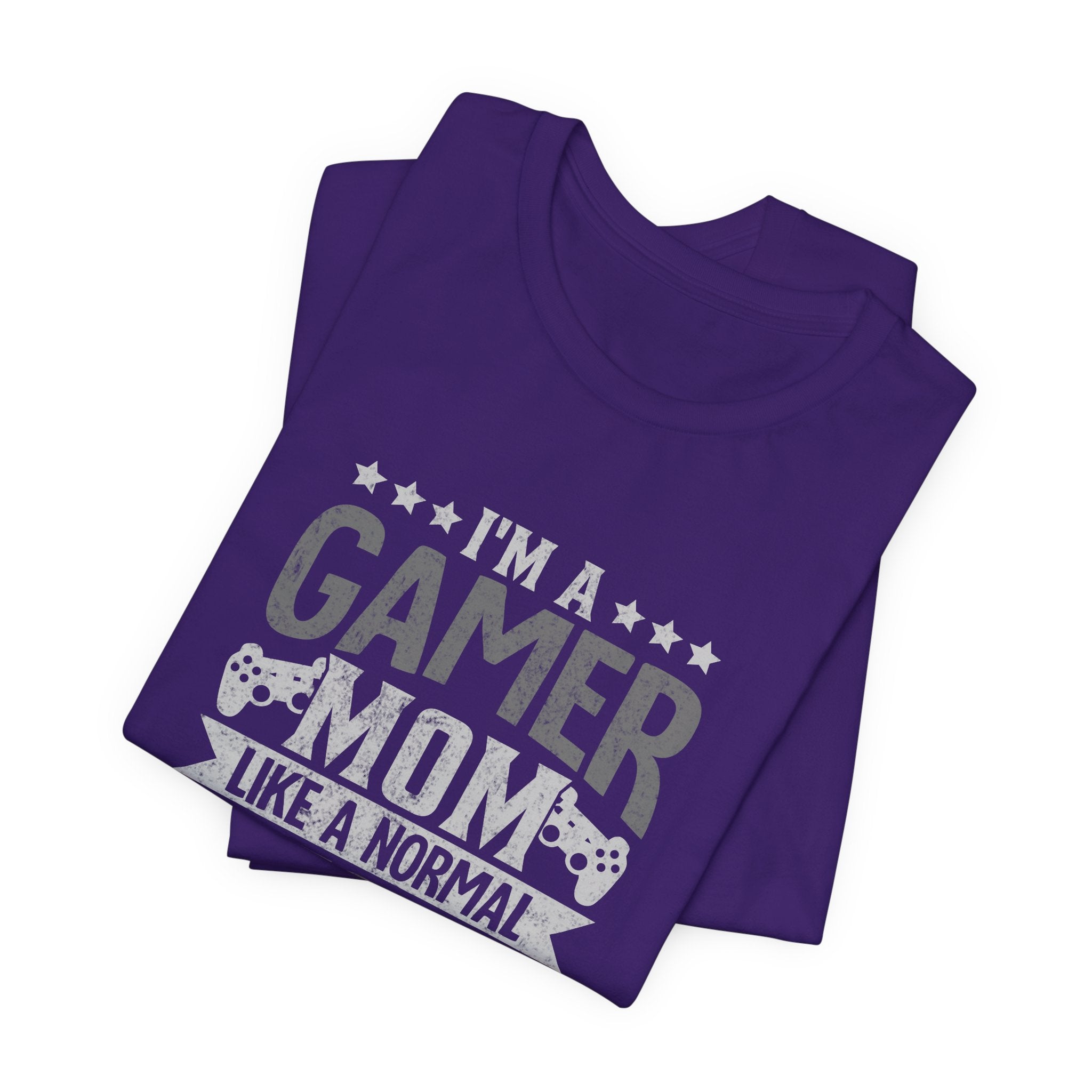 Gamer Mom – Like a Normal Mom, Only Way Cooler Shirt (Front & Back Print)