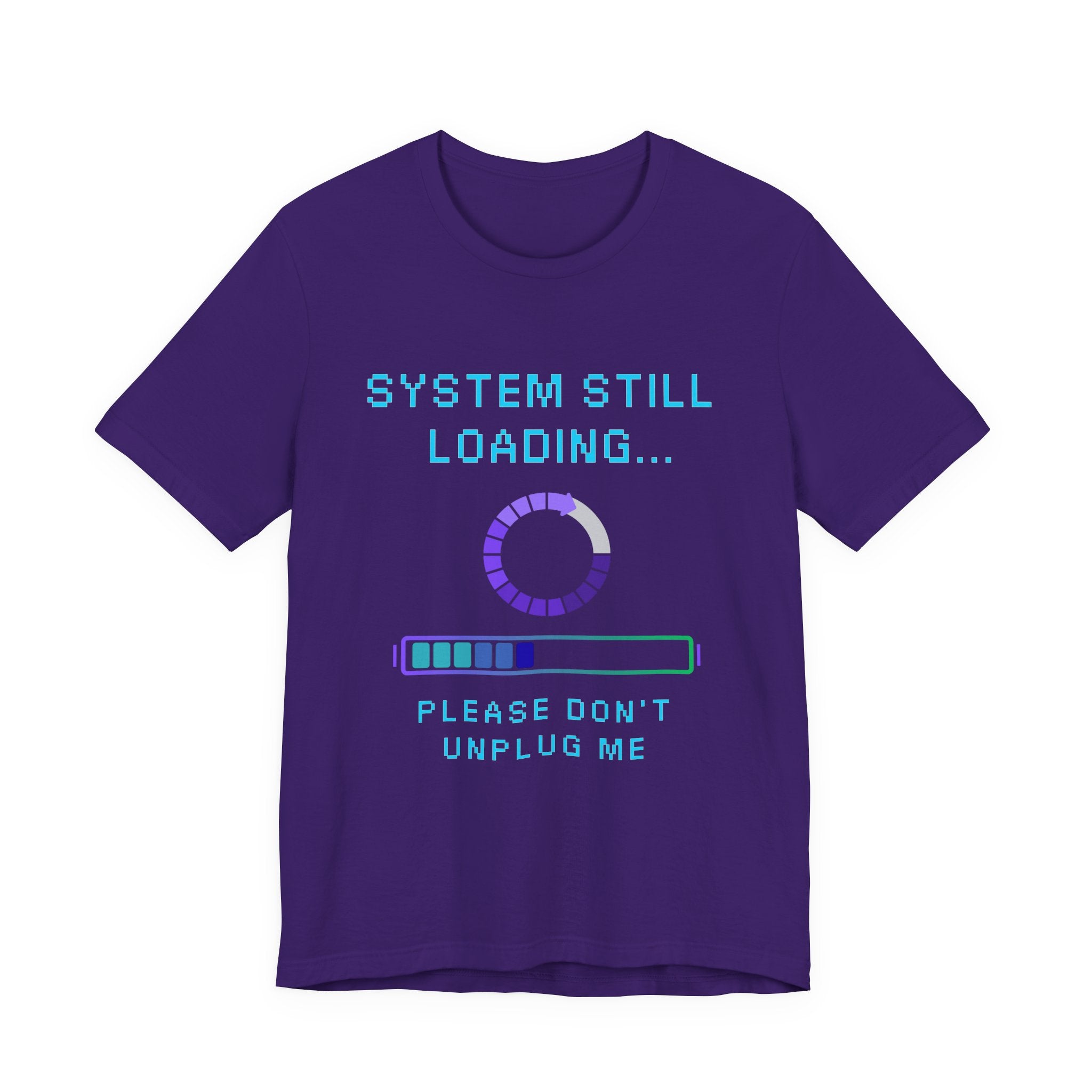 System Still Loading Shirt – Please Don’t Unplug Me Gamer Tee (Stress Monitor Front & Back Print)