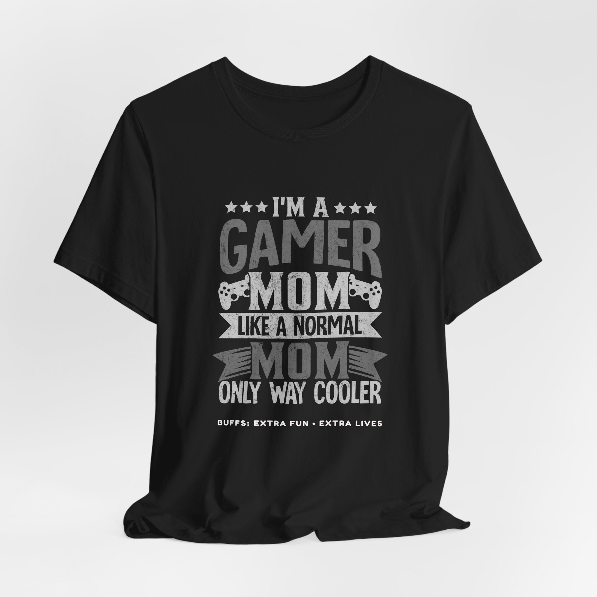 Gamer Mom – Like a Normal Mom, Only Way Cooler Shirt (Front & Back Print)