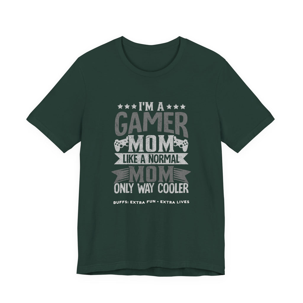 Gamer Mom – Like a Normal Mom, Only Way Cooler Shirt (Front & Back Print)
