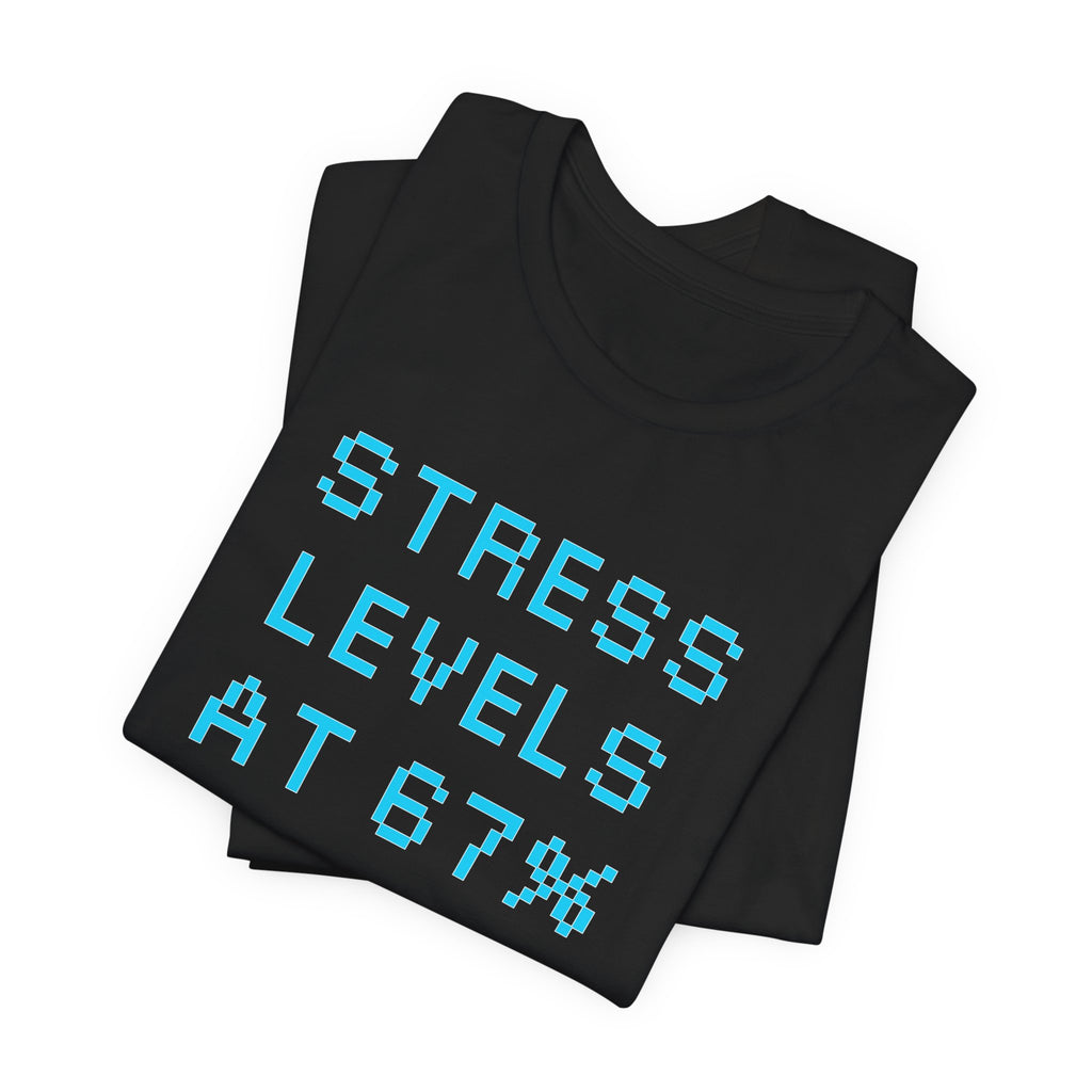 Stress Levels at 67% – Syncing to Calm Mode Gamer T-Shirt (Front & Back Print)