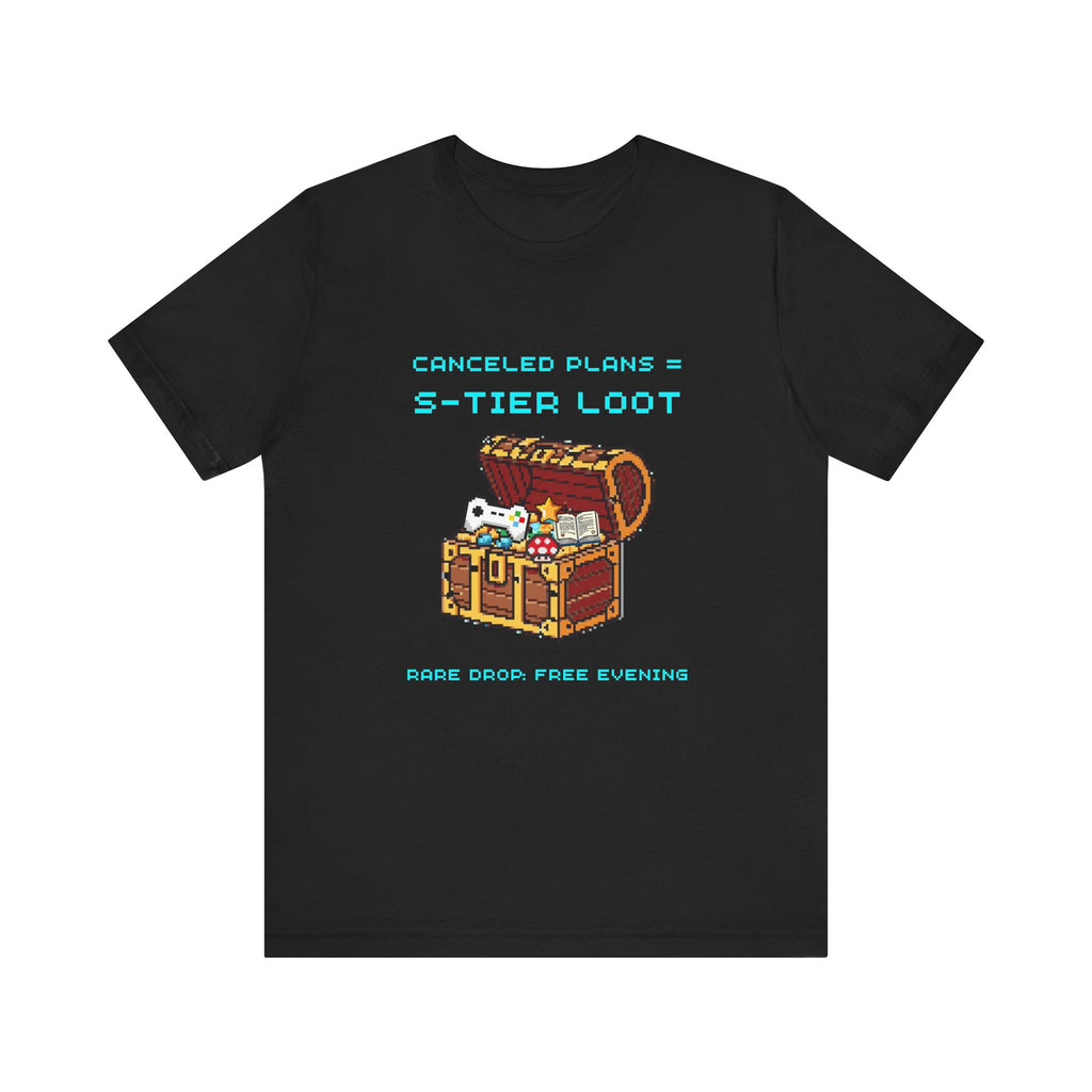 Canceled Plans = S-Tier Loot Shirt – Rare Drop: Free Evening Gamer Tee (Front & Back Print)