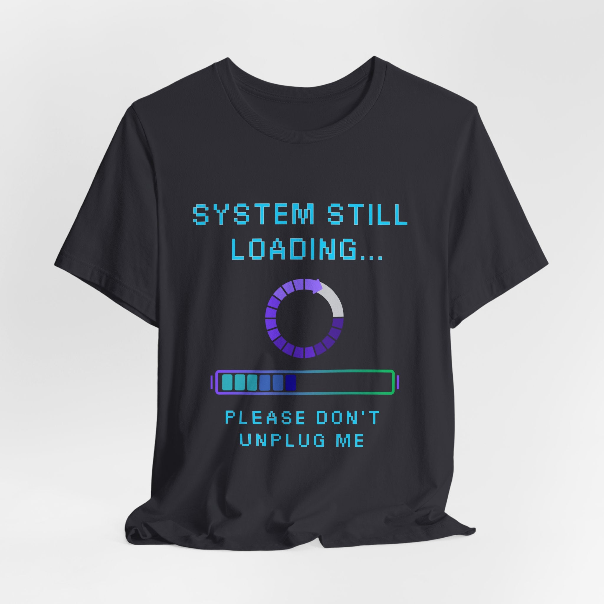 🧠 SYSTEM STILL LOADING Shirt • Please Don’t Unplug Me Gamer Tee • Stress Monitor Pixel T-Shirt • Retro 80s 90s Gift for Overloaded Brains