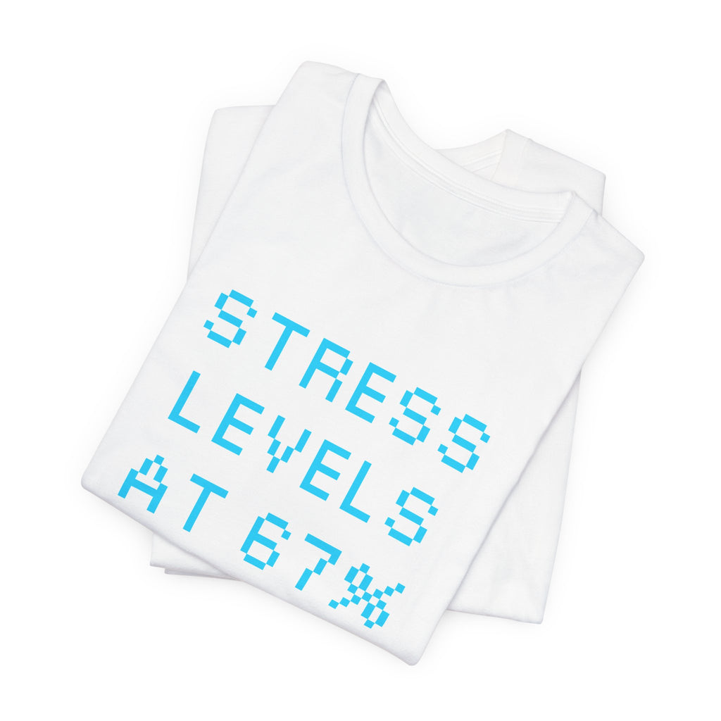 🧠 STRESS LEVELS AT 67% Shirt • Syncing to Calm Mode Gamer Tee • Mental Health HUD Pixel T-Shirt • Retro 80s 90s Gamer Gift for Adults