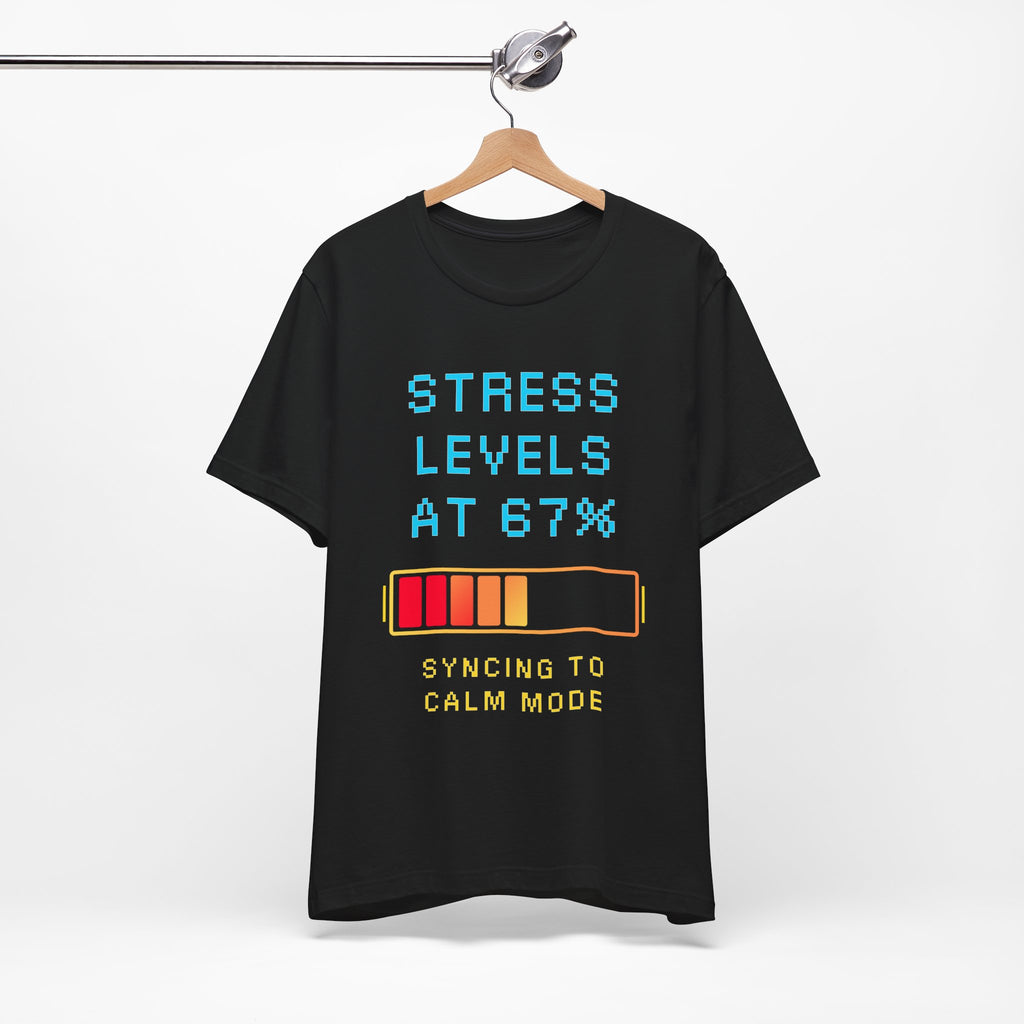 🧠 STRESS LEVELS AT 67% Shirt • Syncing to Calm Mode Gamer Tee • Mental Health HUD Pixel T-Shirt • Retro 80s 90s Gamer Gift for Adults