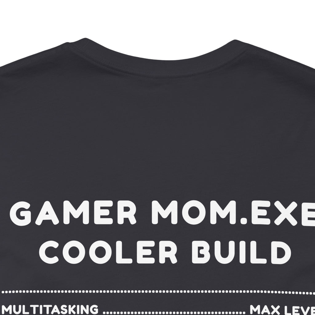 Gamer Mom – Like a Normal Mom, Only Way Cooler Shirt (Front & Back Print)