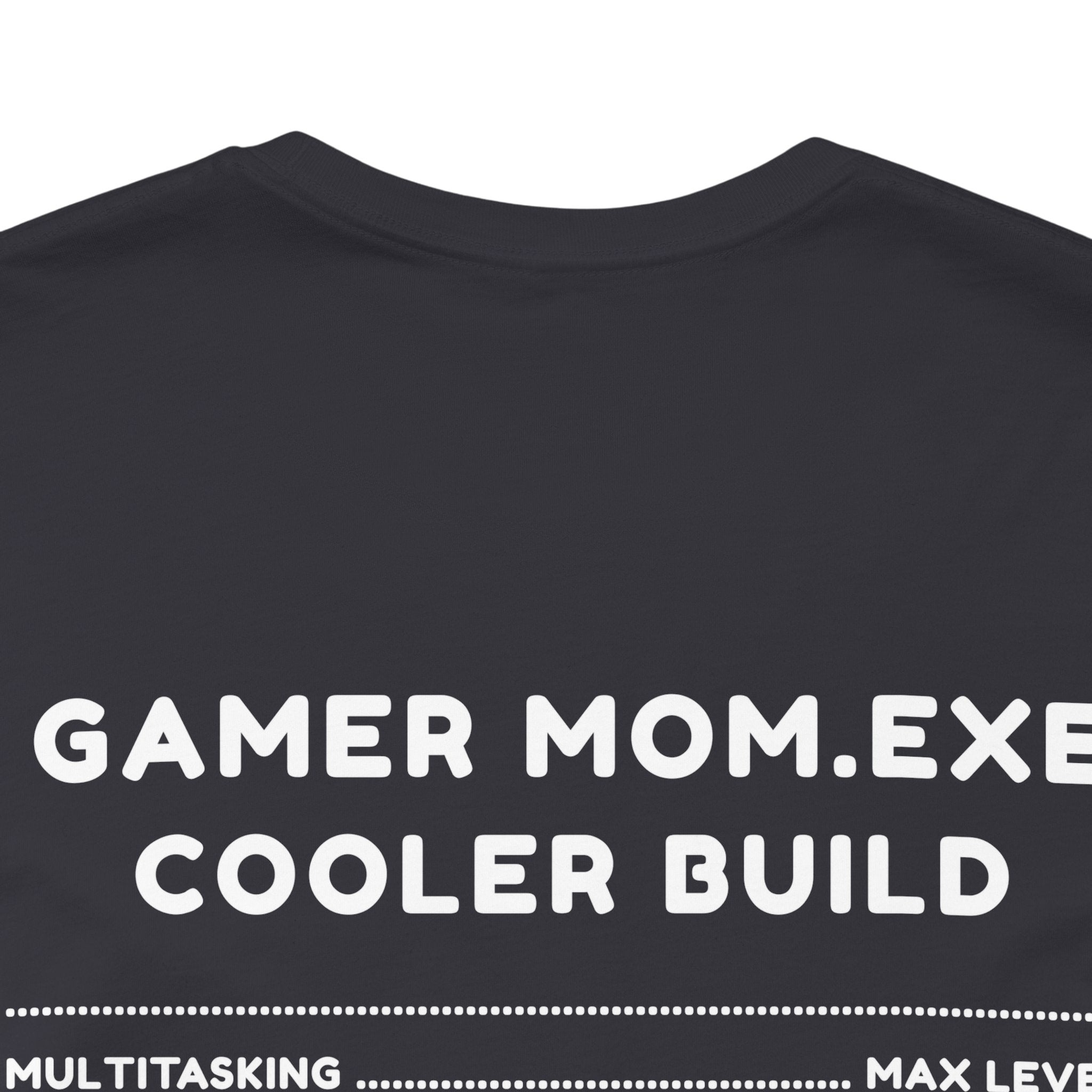 Gamer Mom – Like a Normal Mom, Only Way Cooler Shirt (Front & Back Print)