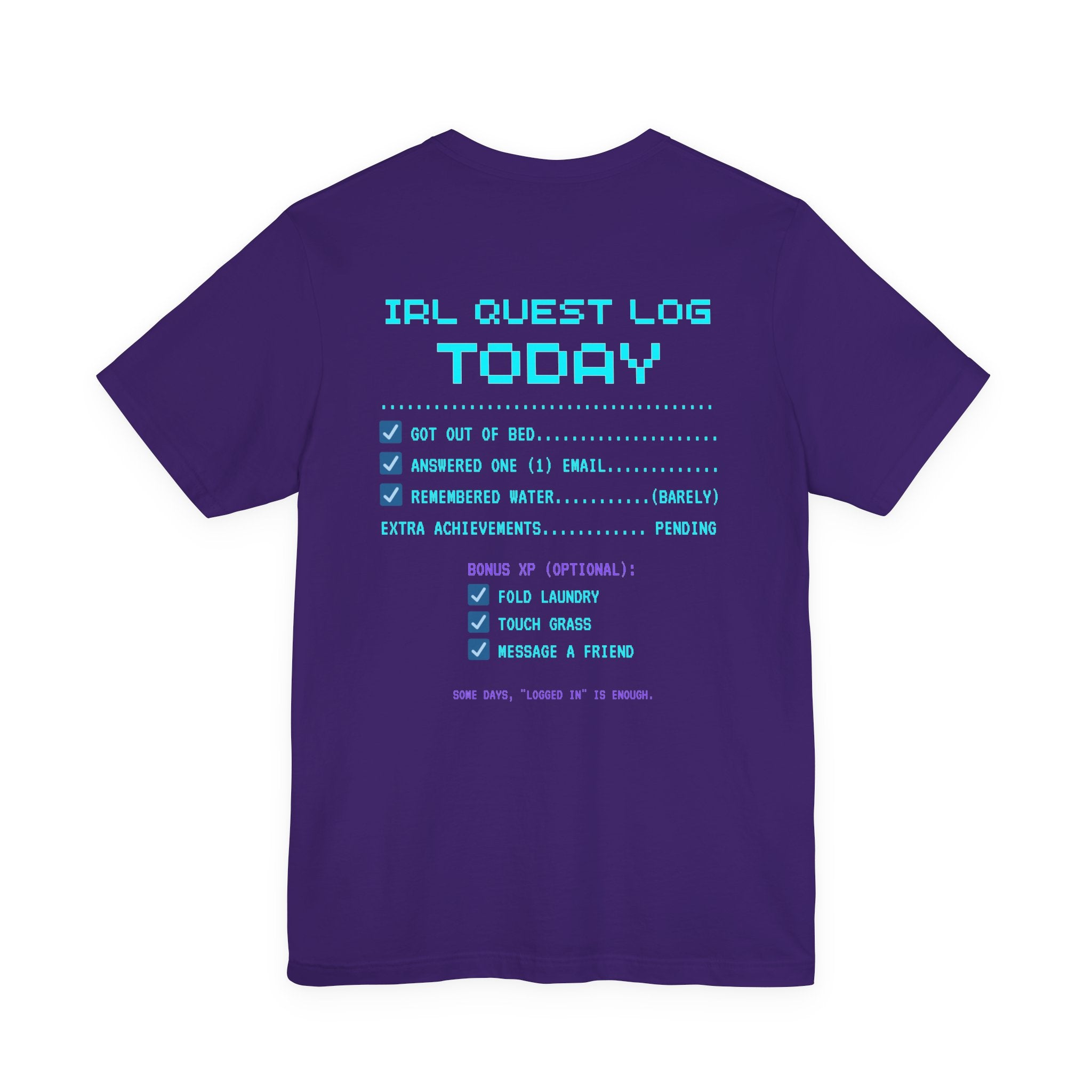Daily Quests: Bare Minimum Completed Shirt – Streak Still Alive (Front & Back Print)
