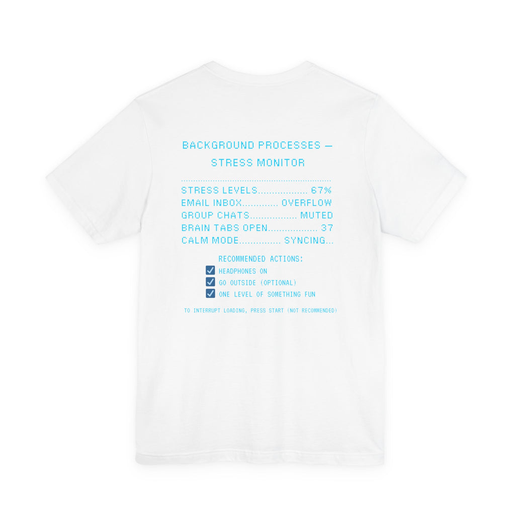🧠 SYSTEM STILL LOADING Shirt • Please Don’t Unplug Me Gamer Tee • Stress Monitor Pixel T-Shirt • Retro 80s 90s Gift for Overloaded Brains