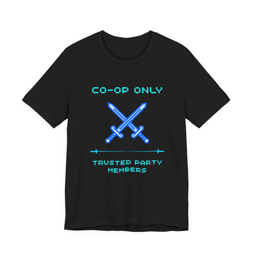 Co-Op Only – Trusted Party Members Shirt (Front & Back Print)