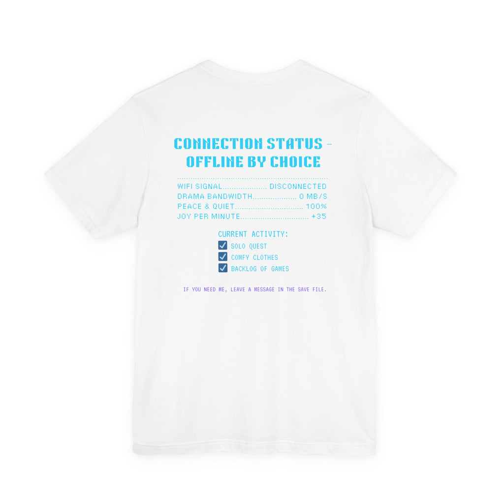 📴 OFFLINE IS MY SAFE MODE Shirt • Connection Status Offline by Choice Tee • Retro Introvert Gamer T-Shirt • Cozy Solo Quest 80s 90s Gift