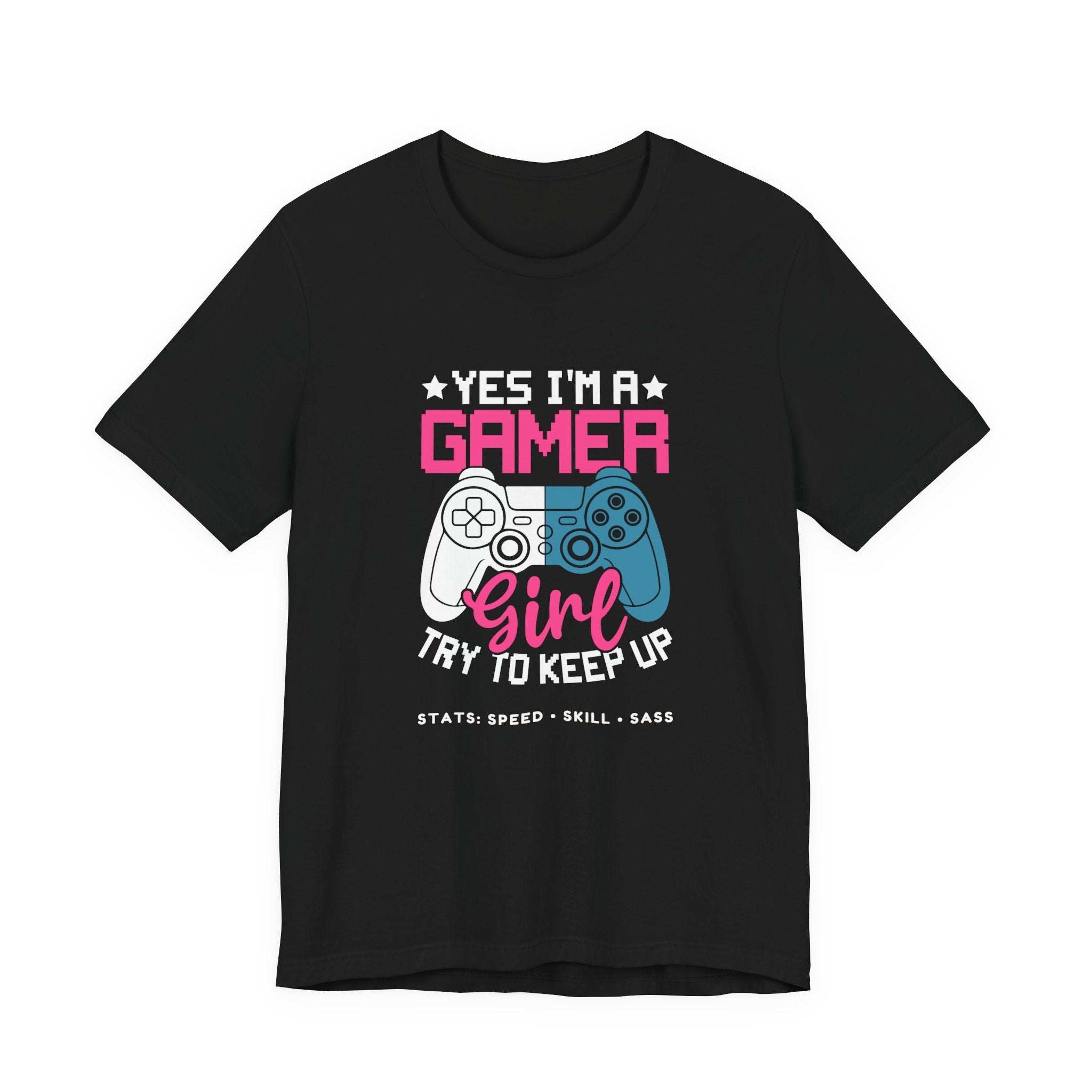 Gamer Girl – Yes I’m a Gamer Girl, Try to Keep Up Shirt (Front & Back Print)